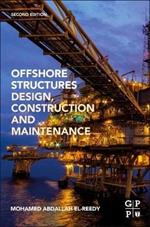 Offshore Structures: Design, Construction and Maintenance