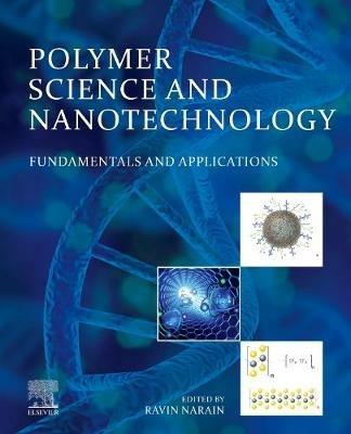 Polymer Science and Nanotechnology: Fundamentals and Applications - cover