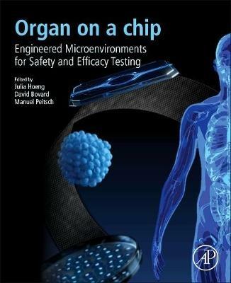 Organ-on-a-chip: Engineered Microenvironments for Safety and Efficacy Testing - cover