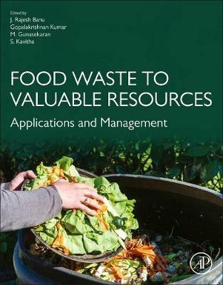 Food Waste to Valuable Resources: Applications and Management - cover