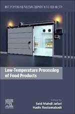 Low-Temperature Processing of Food Products: Unit Operations and Processing Equipment in the Food Industry