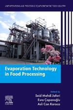 Evaporation Technology in Food Processing: Unit Operations and Processing Equipment in the Food Industry