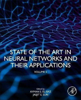 State of the Art in Neural Networks and Their Applications: Volume 2 - cover