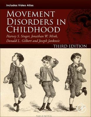 Movement Disorders in Childhood - Harvey S. Singer,Jonathan W. Mink,Donald L. Gilbert - cover