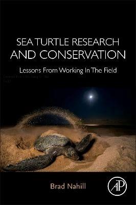Sea Turtle Research and Conservation: Lessons From Working In The Field - cover
