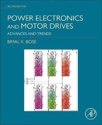 Power Electronics and Motor Drives: Advances and Trends - Bimal K. Bose - cover