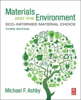 Materials and the Environment: Eco-informed Material Choice - Michael F. Ashby - cover