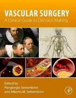 Vascular Surgery: A Clinical Guide to Decision-making
