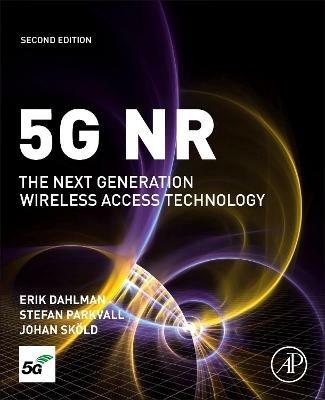 5G NR: The Next Generation Wireless Access Technology - Erik Dahlman,Stefan Parkvall,Johan Skold - cover