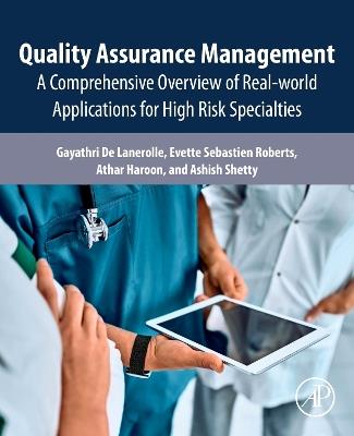 Quality Assurance Management: A Comprehensive Overview of Real-World Applications for High Risk Specialties - Gayathri De Lanerolle,Evette Sebastien Roberts,Athar Haroon - cover