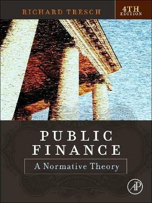 Public Finance: A Normative Theory - Richard W. Tresch - cover