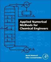 Applied Numerical Methods for Chemical Engineers - Navid Mostoufi,Alkis Constantinides - cover