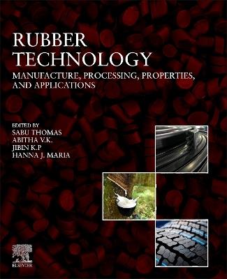 Rubber Technology: Manufacture, Processing, Properties, and Applications - cover