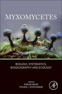 Myxomycetes: Biology, Systematics, Biogeography and Ecology - cover