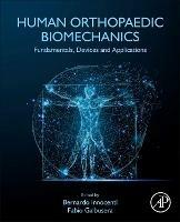 Human Orthopaedic Biomechanics: Fundamentals, Devices and Applications - cover