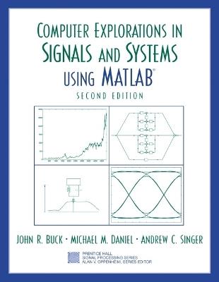 Computer Explorations in Signals and Systems Using MATLAB - John Buck,Michael Daniel,Andrew Singer - cover