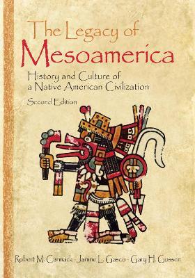 The Legacy of Mesoamerica: History and Culture of a Native American Civilization - cover