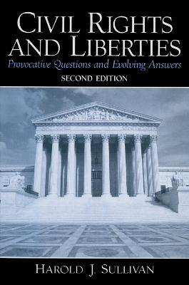 Civil Rights and Liberties: Provocative Questions and Evolving Answers - Harold J Sullivan - cover