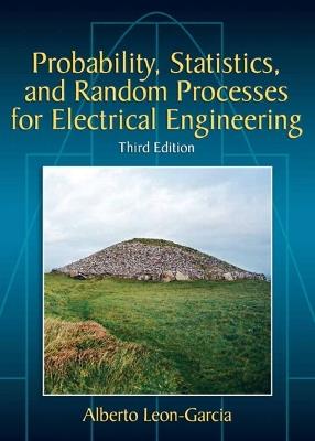 Probability, Statistics, and Random Processes For Electrical Engineering - Alberto Leon-Garcia - cover