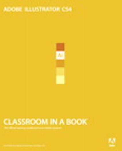 Adobe Illustrator CS4 Classroom in a Book