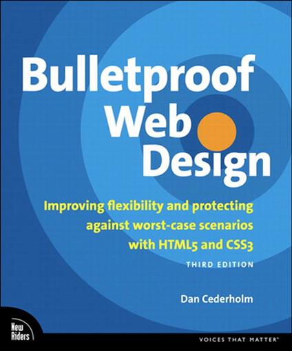 Bulletproof Web Design: Improving flexibility and protecting against worst-case scenarios with HTML5 and CSS3