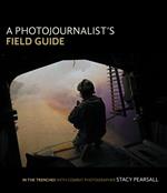 A Photojournalist's Field Guide