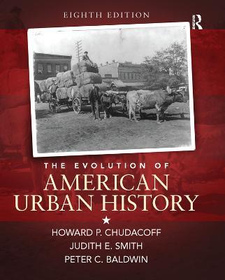 The Evolution of American Urban Society - Howard P. Chudacoff,Judith Smith,Peter Baldwin - cover