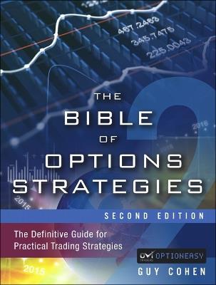 Bible of Options Strategies, The: The Definitive Guide for Practical Trading Strategies - Guy Cohen - cover