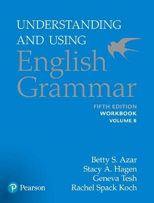 Azar-Hagen Grammar - (AE) - 5th Edition - Workbook B - Understanding and Using English Grammar - Betty S Azar,Betty S. Azar,Stacy A. Hagen - cover