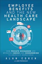 Employee Benefits and the New Health Care Landscape