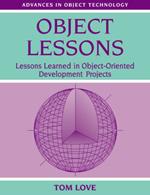 Object Lessons: Lessons Learned in Object-Oriented Development Projects