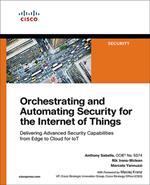 Orchestrating and Automating Security for the Internet of Things