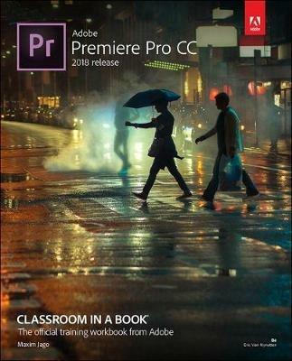 Adobe Premiere Pro CC Classroom in a Book (2018 release) - Maxim Jago - cover