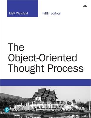 Object-Oriented Thought Process, The - Matt Weisfeld - cover