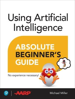 Using Artificial Intelligence Absolute Beginner’s Guide - Michael Miller - cover