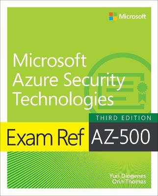 Exam Ref AZ-500 Microsoft Azure Security Technologies - Yuri Diogenes,Orin Thomas - cover