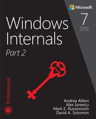 Windows Internals, Part 2 - Andrea Allievi,Alex Ionescu,Mark Russinovich - cover