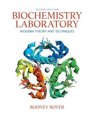 Biochemistry Laboratory: Modern Theory and Techniques - Rodney Boyer - cover