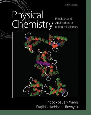 Physical Chemistry: Principles and Applications in Biological Sciences - Ignacio Tinoco,Kenneth Sauer,James Wang - cover