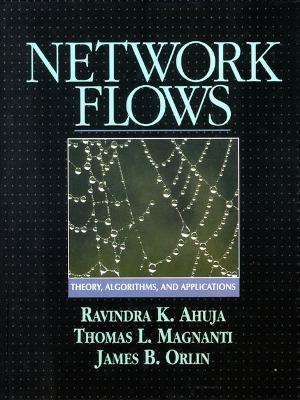 Network Flows: Theory, Algorithms, and Applications - Ravindra Ahuja,Thomas Magnanti,James Orlin - cover