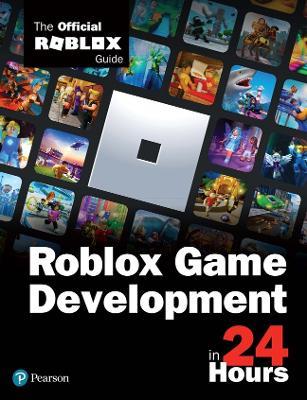Roblox Game Development in 24 Hours: The Official Roblox Guide - Official Roblox Books(Pearson) - cover