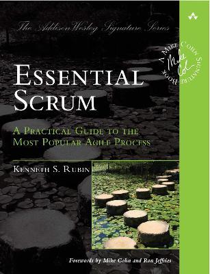 Essential Scrum: A Practical Guide to the Most Popular Agile Process - Kenneth Rubin - cover