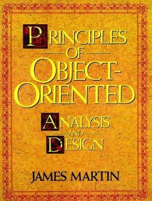 Principles of Object-Oriented Analysis and Design - James Martin,James Odell - cover