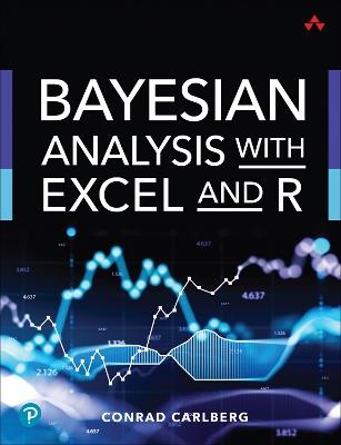 Bayesian Analysis with Excel and R - Conrad Carlberg - cover