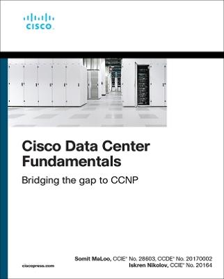 Cisco Data Center Fundamentals - Somit Maloo,Iskren Nikolov - cover