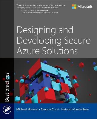Designing and Developing Secure Azure Solutions - Michael Howard,Simone Curzi,Heinrich Gantenbein - cover