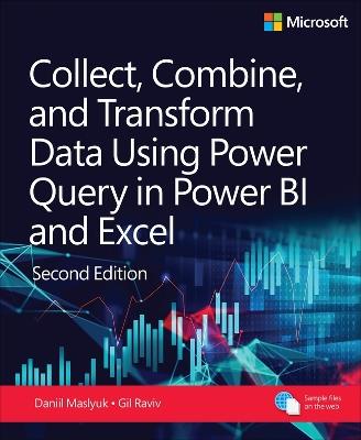 Collect, Combine, and Transform Data Using Power Query in Power BI and Excel - Daniil Maslyuk,Gil Raviv - cover
