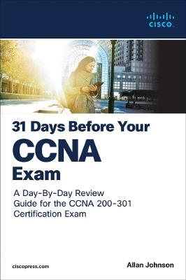31 Days Before your CCNA Exam: A Day-By-Day Review Guide for the CCNA 200-301 Certification Exam - Allan Johnson - cover