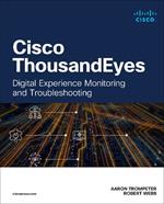 Cisco ThousandEyes: Digital Experience Monitoring and Troubleshooting