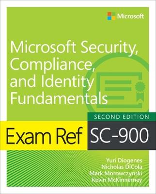 Exam Ref SC-900 Microsoft Security, Compliance, and Identity Fundamentals - Yuri Diogenes,Nicholas DiCola,Mark Morowczynski - cover